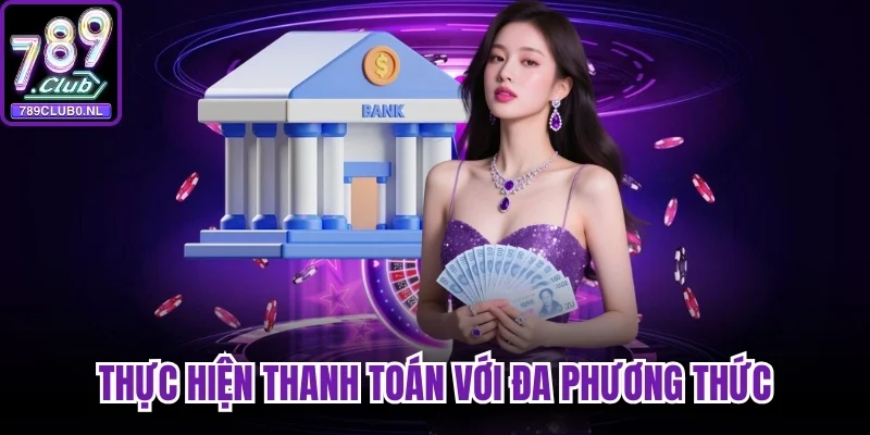 Thực hiện thanh toán với đa phương thức