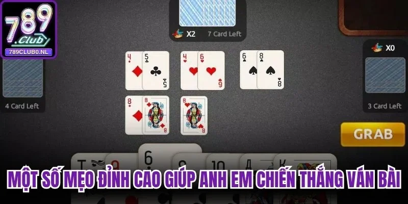 Một số mẹo đỉnh cao giúp anh em chiến thắng ván bài