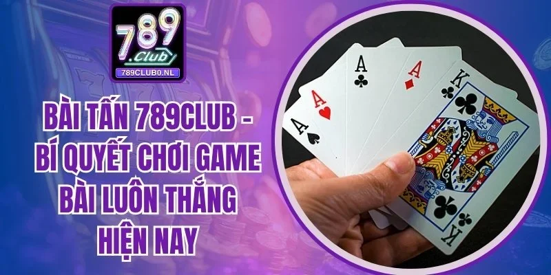 Bài Tấn 789club
