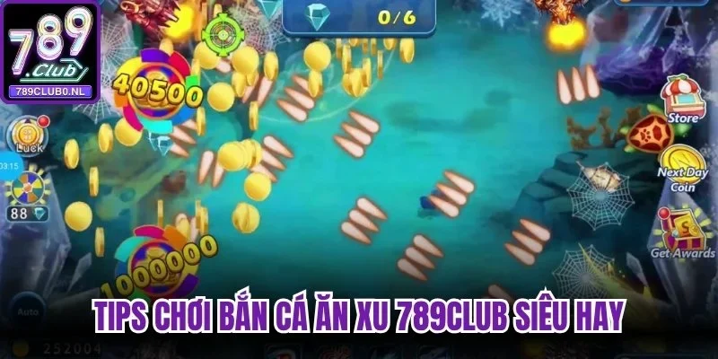 Tips chơi bắn cá ăn xu 789Club siêu hay