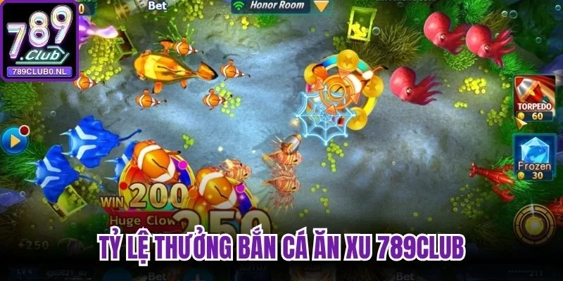Tỷ lệ thưởng bắn cá ăn xu 789Club