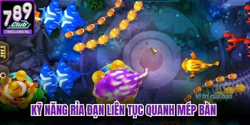 Kỹ năng rỉa đạn liên tục quanh mép bàn