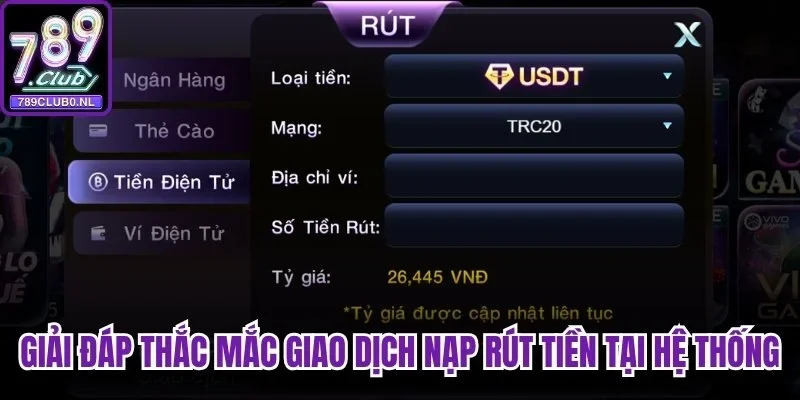 Giải đáp thắc mắc giao dịch nạp rút tiền tại hệ thống