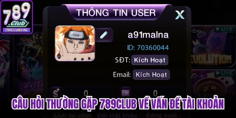 Câu hỏi thường gặp 789club về vấn đề tài khoản