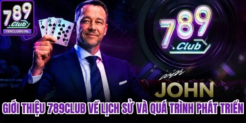 Giới thiệu 789club về lịch sử và quá trình phát triển