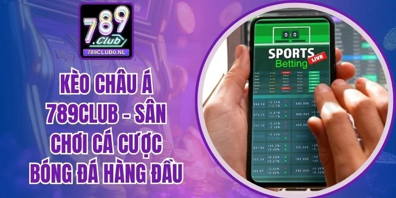 Kèo châu Á 789club