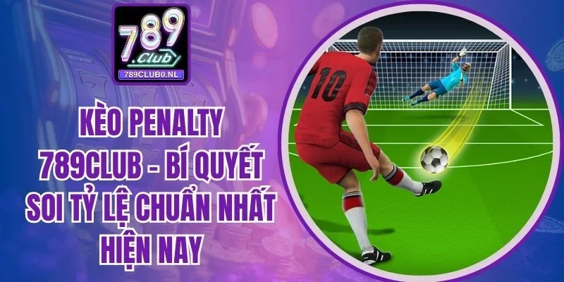 kèo penalty 789club