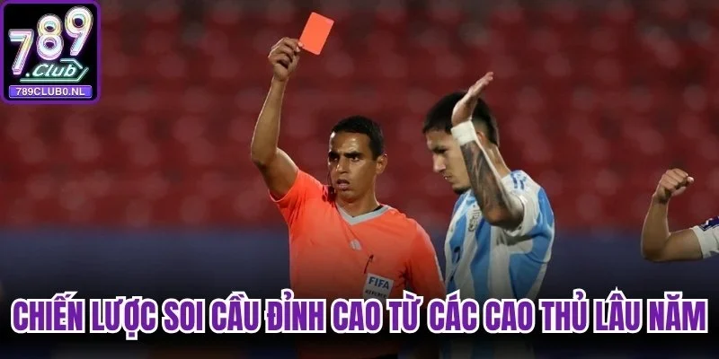 Chiến lược soi cầu đỉnh cao từ các cao thủ lâu năm
