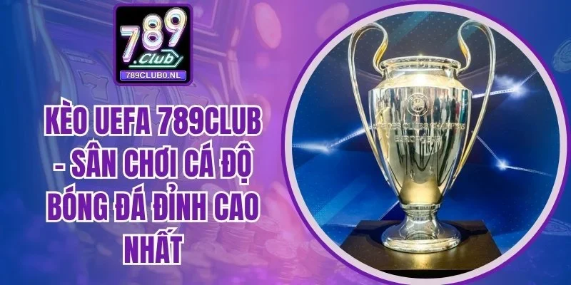 Kèo UEFA 789club