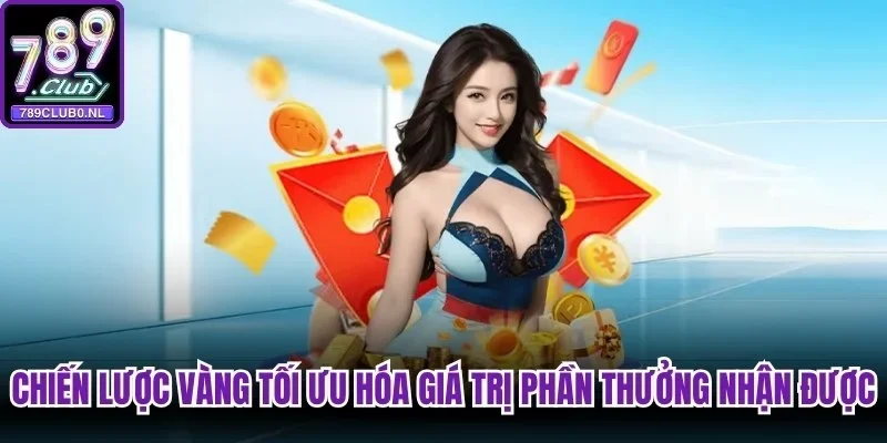 Chiến lược vàng tối ưu hóa giá trị phần thưởng nhận được