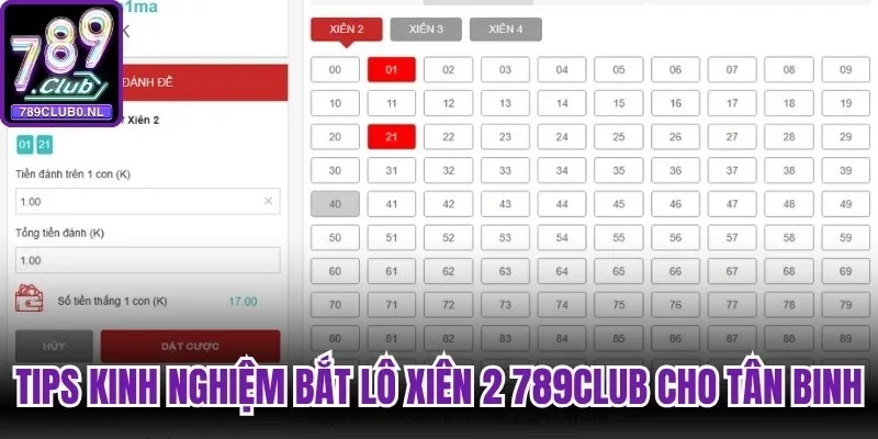 Tips kinh nghiệm bắt lô xiên 2 789Club siêu hay cho tân binh