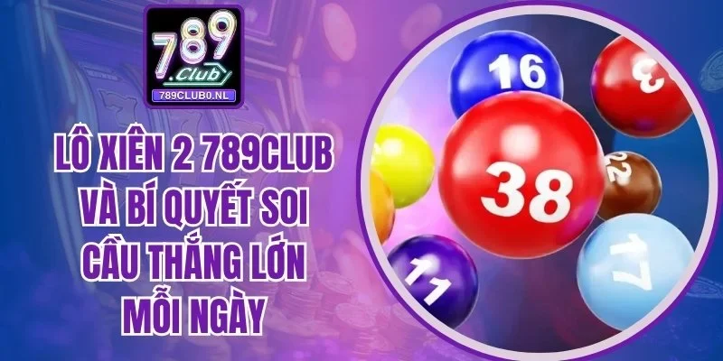 Lô xiên 2 789Club
