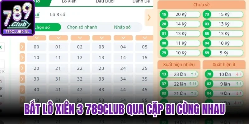 Bắt lô xiên 3 789Club qua cặp đi cùng nhau