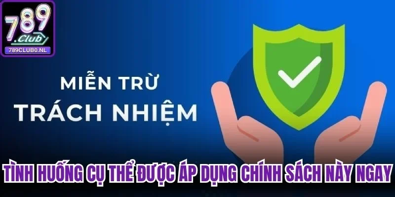 Một số tình huống cụ thể được áp dụng chính sách này ngay