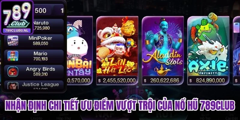 Nhận định chi tiết ưu điểm vượt trội của nổ hũ 789club