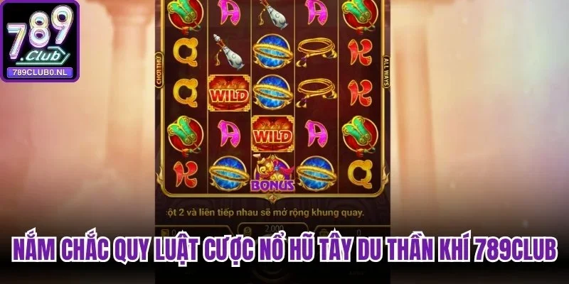Nắm chắc quy luật cược nổ hũ Tây Du Thần Khí 789Club
