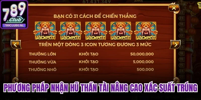 Phương pháp nhận hũ Thần Tài giúp nâng cao xác suất trúng thưởng lớn