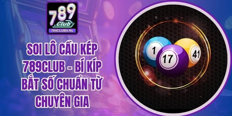 soi lô cầu kép 789Club