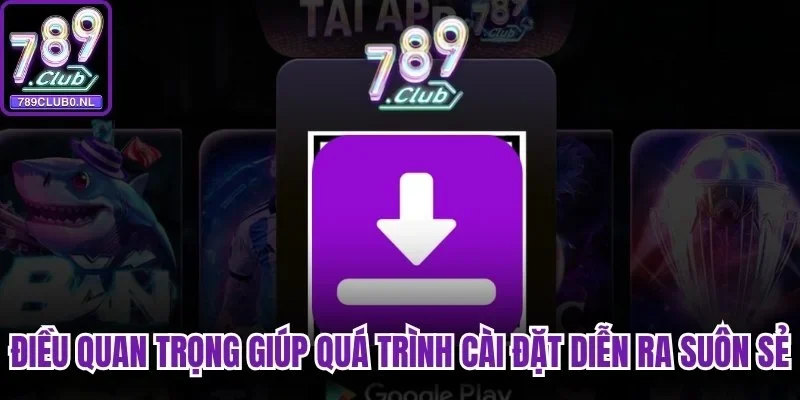 Điều quan trọng giúp quá trình cài đặt diễn ra suôn sẻ