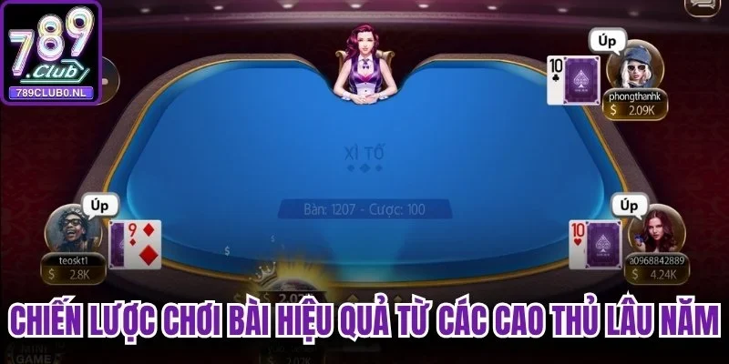 Một số chiến lược chơi bài hiệu quả từ các cao thủ lâu năm